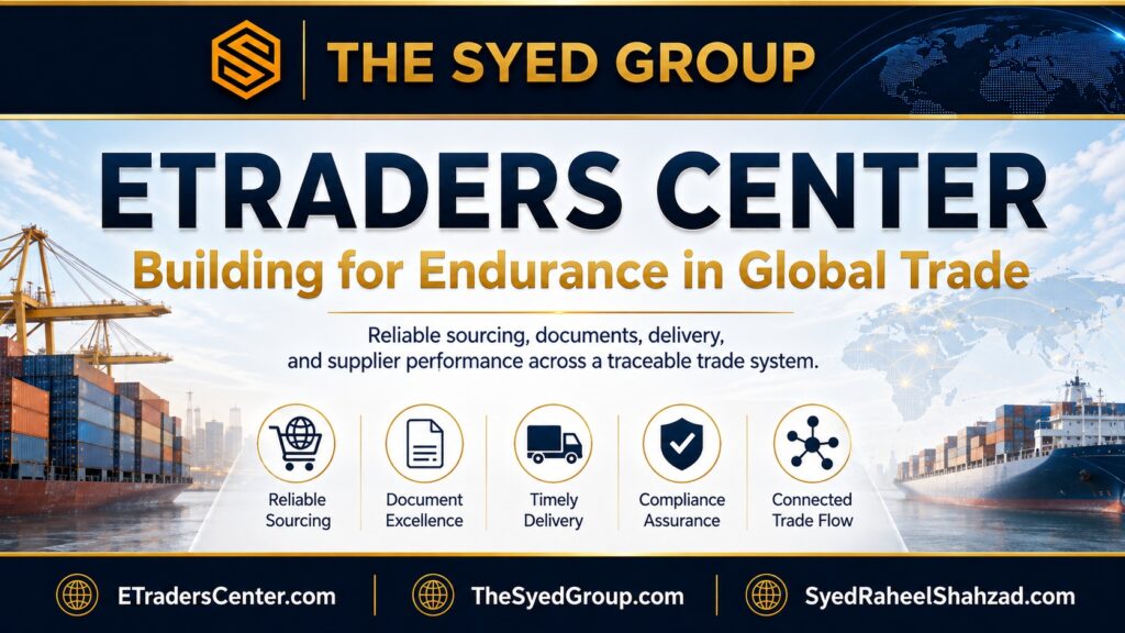 ETraders Center within The Syed Group Building for Endurance showing reliable sourcing, documentation, delivery and connected global trade
