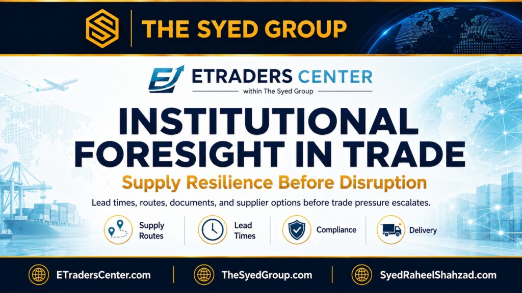 ETraders Center within The Syed Group showing supply routes, lead times, compliance and delivery as elements of institutional foresight in trade