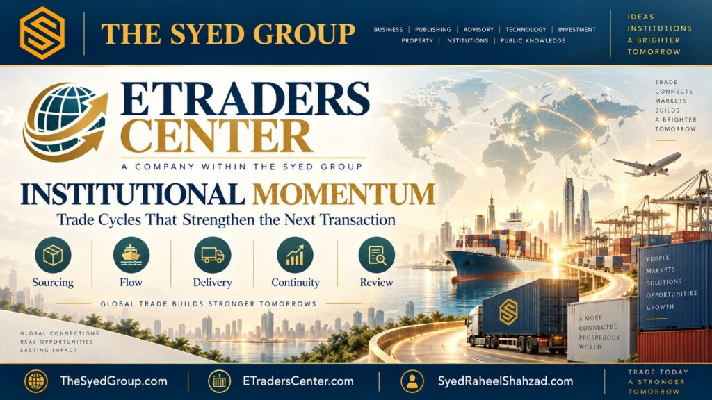 ETraders Center within The Syed Group showing sourcing, flow, delivery, continuity and review strengthening future trade cycles